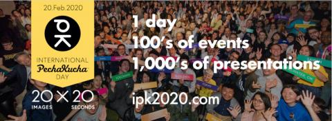 2020 International PechaKucha Day! #ipk2020
