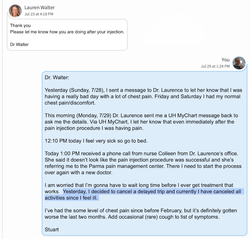 Monday, July 29, 2024 - UH MyChart message sent to Dr. Walter updating her on my status after the pain block injection. Monday, July 29, 2024 - UH MyChart message sent to Dr. Walter updating her on my status after the pain block injection.