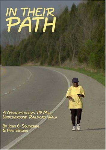IN THEIR PATH: A Grandmother’s 519-Mile Underground Railroad Walk