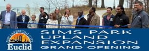 Grand Opening: Upland Sims Park Expansion - City of Euclid Grand Opening: Upland Sims Park Expansion - City of Euclid