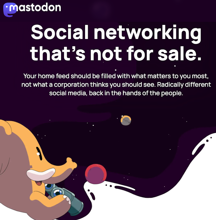 Mastodon - Social networking that is not for sale!!