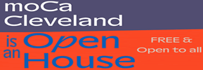 moCa Cleveland is an OPEN HOUSE! First Free Day!