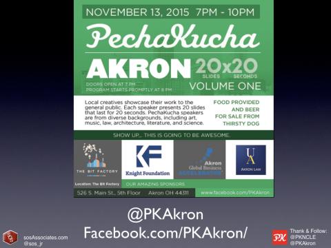 Be sure to check out PechaKucha Akron. Some really cool things are happening in Akron, and you can learn about many of them by attending PechaKucha Akron.